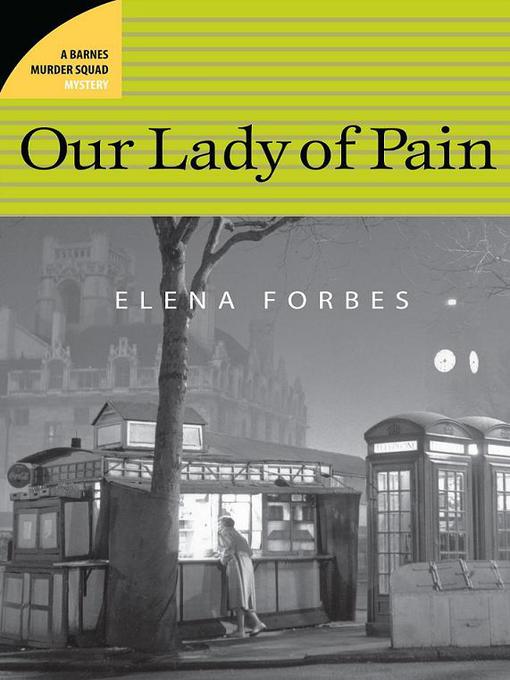 Title details for Our Lady of Pain by Elena Forbes - Available